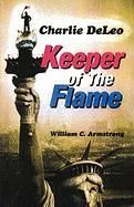 Charlie Deleo Keeper of the Flame NEW by William C. Ar 9781597819299 